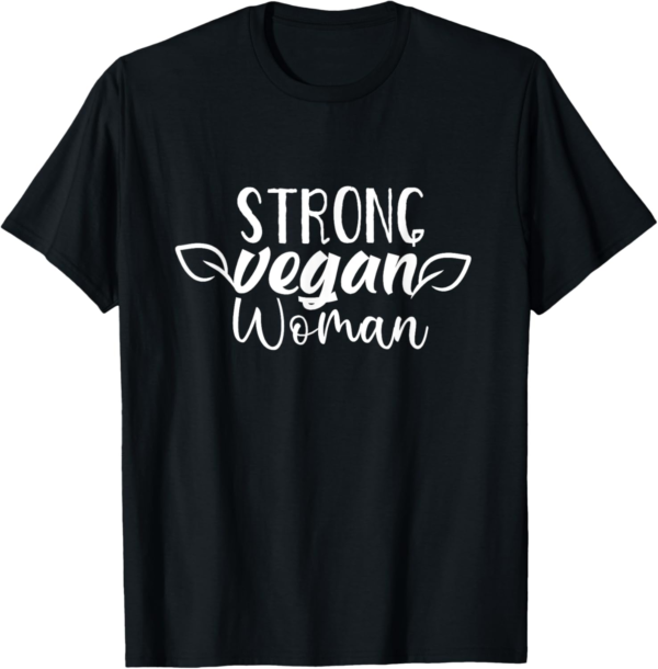 Proud Vegan Woman Diet Veganism Meat Free Eat Plants T-Shirt - Image 2